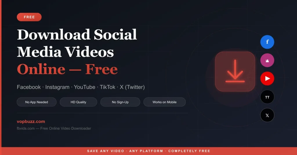 Download Any Social Media Video Free – Facebook, Instagram, TikTok, YouTube & X in One Click